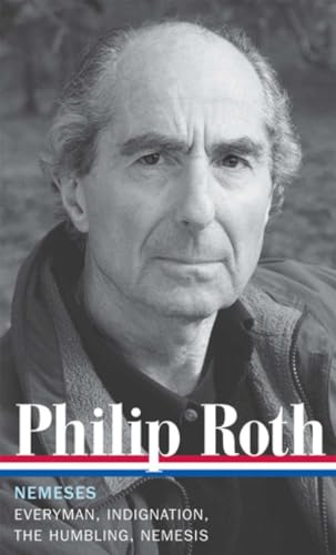 Philip Roth: Nemeses (LOA #237): Everyman / Indignation / The Humbling / Nemesis (Library of America Philip Roth Edition, Band 9)
